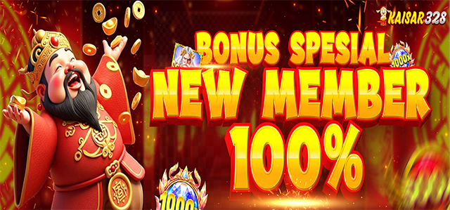Bonus New Member 100% Kaisar328